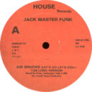 Jack Master Funk - Aw Shucks (Lets Go Let's Go), Label A, 1985
