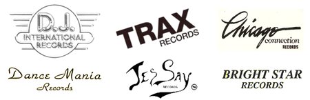 Chicago Labels: DJ International, Trax Rec., Chicago Connection, Dance Mania, Jes Say Rec., Bright Star Rec.