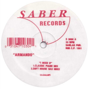 Armando I need U Label A Saber Records