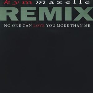 Kym Mazelle - No One Can Love You More Than Me, Maxi Cover, 1991