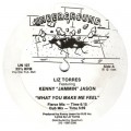 Liz Torres ft Kenny Jammin Jason-What you make me feel_Label A Liz Torres ft Kenny Jammin Jason-What you make me feel_Label A