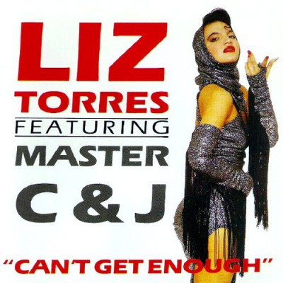 Liz Torres ft. Master C & J - Can't Get Enough, Cover front 1988