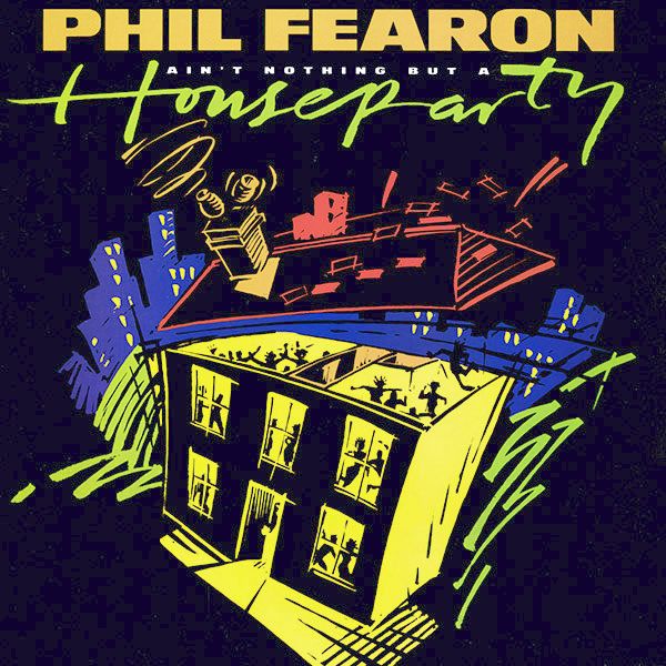 Phil Fearon Ain't Nothing But A House Party Cover front