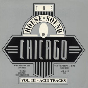 The House Sound of Chicago Vol. III Acid Tracks
