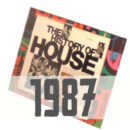 The History of House 1987
