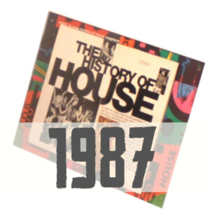 The History of House (Teil 3) – 1987