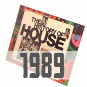 The History of House (Teil 5) – 1989