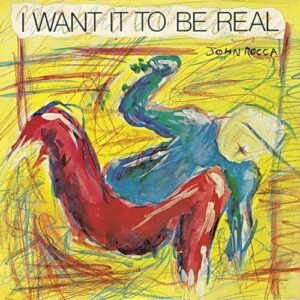 John Rocca I want it to be Real Cover front
