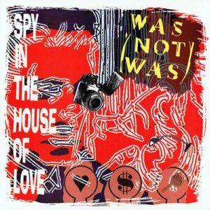 Was Not Was Spy In The House Of Love Cover front Maxi