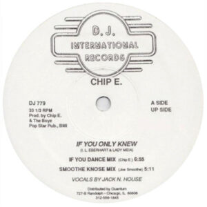 Chip E If you only knew Label A 1986