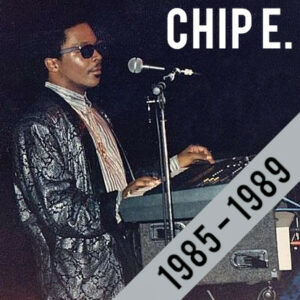 Chip E. - The Early Years