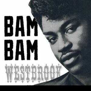 Bam Bam - The Early Years und Westbrook Records