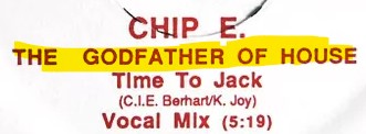 Chip E. The Godfather of House Time to Jack Label Cut
