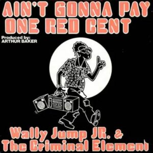 Wally Jump Jr Aint Gonna Pay One Red Cent Cover front