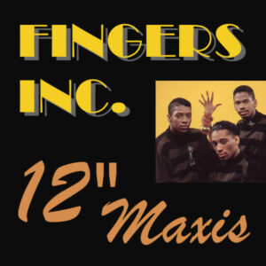 Fingers Inc. - Maxi Diskografie