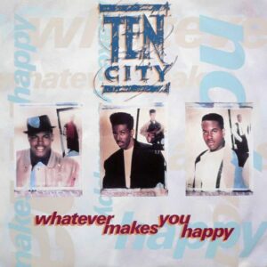 Ten City Whatever makes you Happy Cover front Atlantic UK