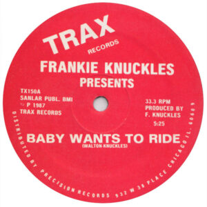 Frankie Knuckles pres. Baby wants to Ride Label A Trax