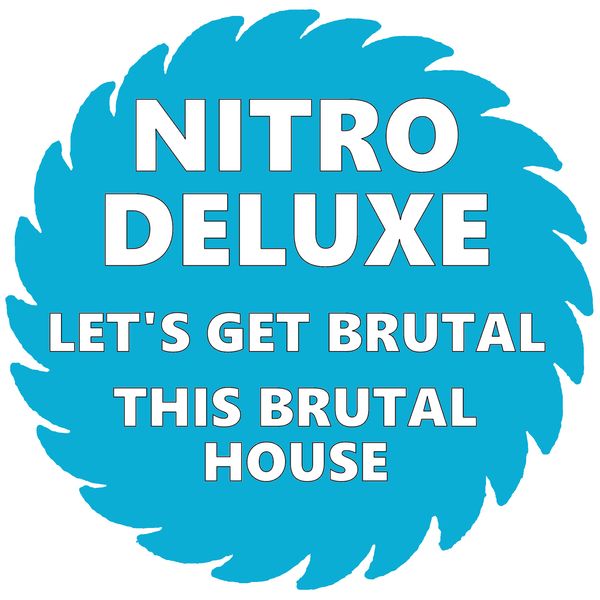 Nitro Deluxe Lets get Brutal This Brutal House Kachel