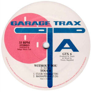 Touch Without You Maxi UK Label A Garage Trax