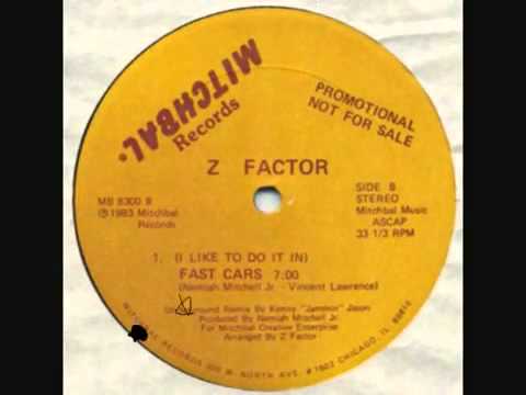 Z Factor - (I Like To Do It In) Fast Cars (Underground Remix)
