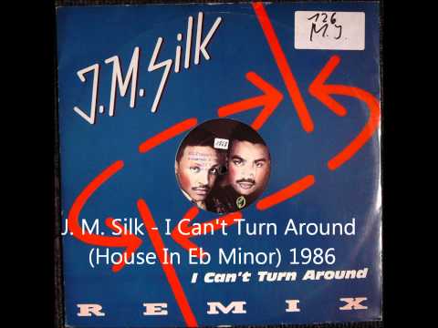 J. M. Silk - I Can&#039;t Turn Around (House in Eb Minor) 1986