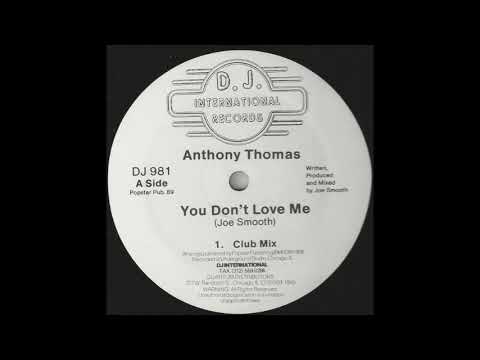 ANTHONY THOMAS - YOU DON&#039;T LOVE ME (CLUB MIX) (DJ 981)
