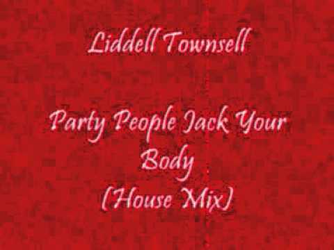 Liddell Townsell - Party People Jack Your Body (House Mix)