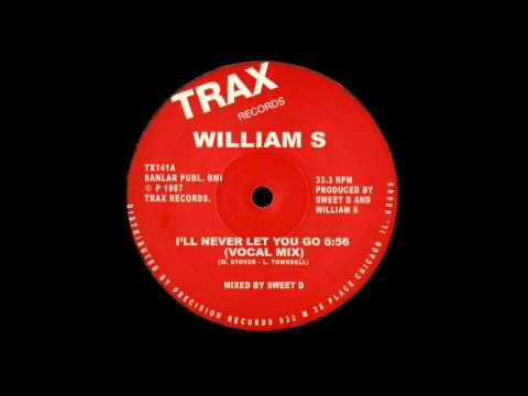 William S - I&#039;LL Never Let You Go (Vocal Mix)
